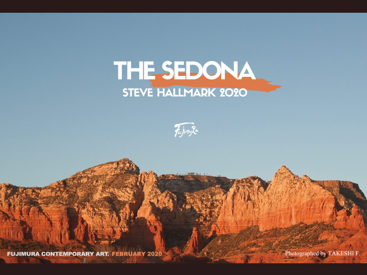 STEVE HALLMARK 2020『THE SEDONA』展